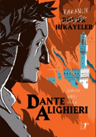 Karanlık Büyük Hikayeler: Dante Alighieri