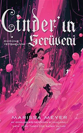Cınder'ın Serüveni Düğüne Yetişmeliyim / Marissa Meyer