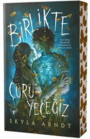 Birlikte Çürüyeceğiz / Skyla Arndt