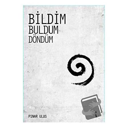 Bildim Buldum Döndüm