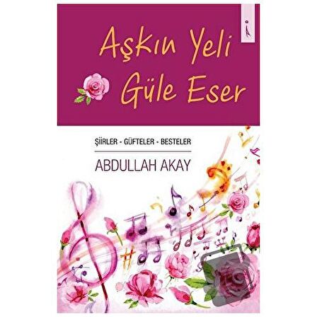 Aşkın Yeli Güle Eser