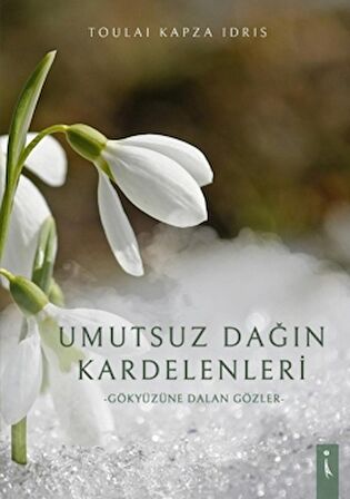 Umutsuz Dağın Kardelenleri