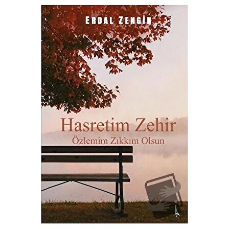 Hasretim Zehir Özlemim Zıkkım Olsun