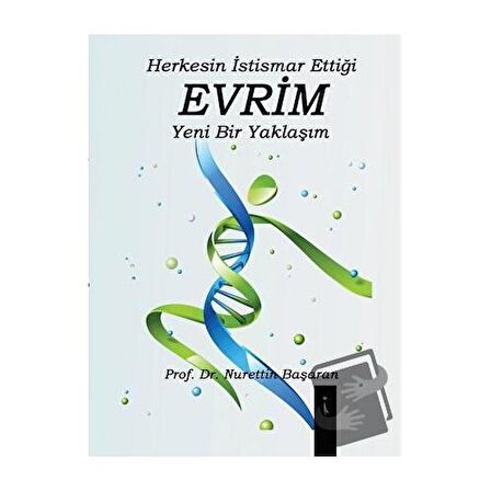 Herkesin İstismar Ettiği Evrim Yeni Bir Yaklaşım