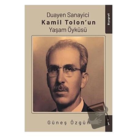 Duayen Sanayici Kamil Tolon'un Yaşam Öyküsü