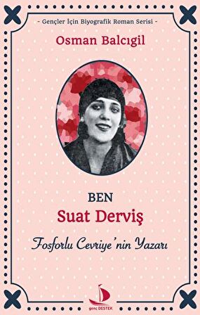 Ben Suat Derviş - Osman Balcıgil - Destek Yayınları