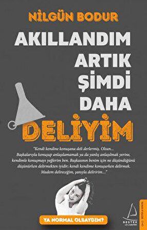 Akıllandım Artık Şimdi Daha Deliyim