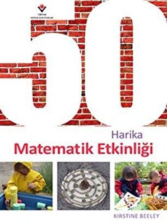 50 Harika Matematik Etkinliği - Kırstıne Beeley - Tübitak Yayınları