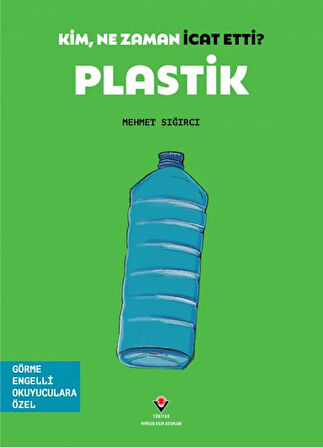 Kim, Ne Zaman İcat Etti? Plastik