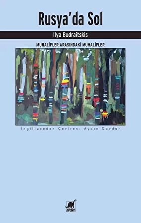 Rusya'da Sol - Muhalifler Arasındaki Muhalifler