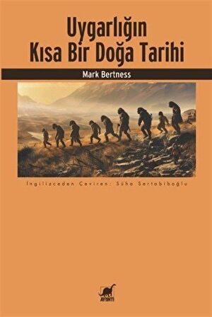 Uygarlığın Kısa Bir Doğa Tarihi / Mark Bertness