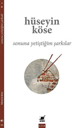Sonuna Yetiştiğim Şarkılar / Hüseyin Köse