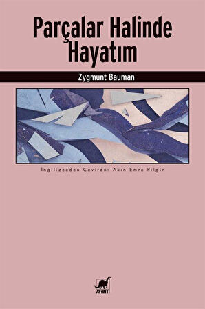Parçalar Halinde Hayatım / Zygmunt Bauman