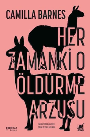 Her Zamanki O Öldürme Arzusu