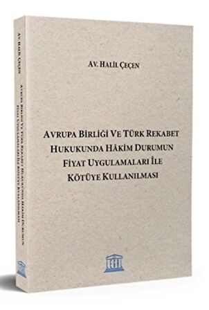 Avrupa Birliği ve Türk Rekabet Hukukunda Hakim Durumun Fiyat Uygulamaları ile Kötüye Kullanılması