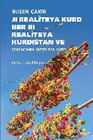 Ji Realiteya Kurd Ber Bi Realiteya Kurdistan ve Serencama Meseleya Kurd