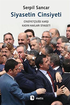 Siyasetin Cinsiyeti -Cinsiyetçiliğe Karşı Kadın Hakları Siyaseti