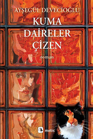 Kuma Daireler Çizen / Ayşegül Devecioğlu