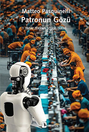 Patronun Gözü & Yapay Zekanın Sosyal Tarihi / Matteo Pasquinelli
