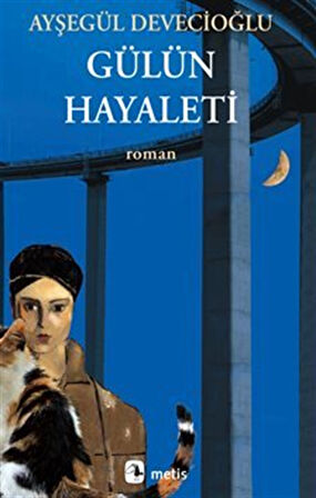 Gülün Hayaleti / Ayşegül Devecioğlu