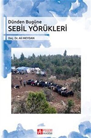 Dünden Bugüne Sebil Yörükleri