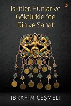 İskitler, Hunlar ve Göktürkler’de Din ve Sanat