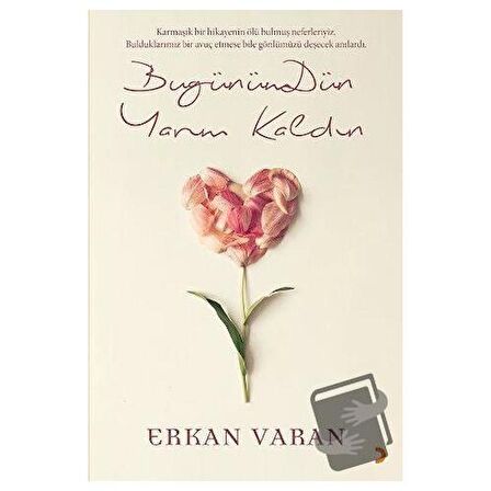 Bugünümdün Yarım Kaldın