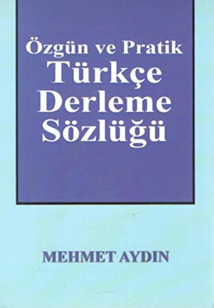 Özgün ve Pratik Türkçe Derleme Sözlüğü