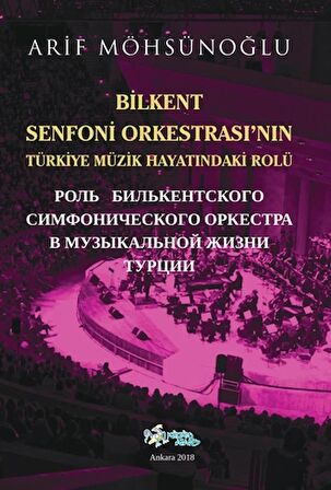 Bilkent Senfoni Orkestrası'nın Türkiye Müzik Hayatındaki Rolü