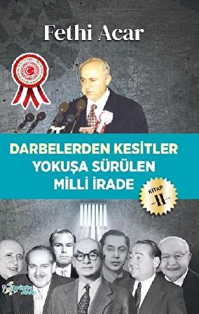 Darbelerden Kesitler - Yokuşa Sürülen Milli İrade 2