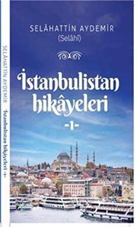 İstanbulistan Hikayleri 1 / Selahattin Aydemir