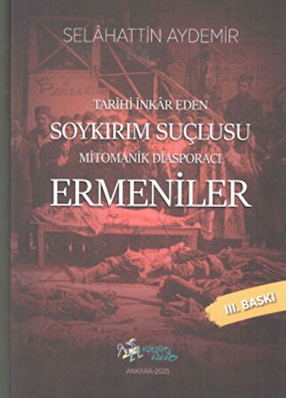 Tarihi İnkar Eden Soykırım Suçlusu