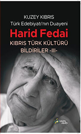Kuzey Kıbrıs Türk Edebiyatının Duayeni Harid Fedai & Kıbrıs Türk Kültürü Bildiriler-III-