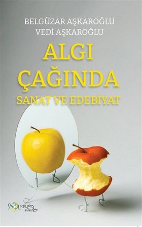 Algı Çağında Sanat ve Edebiyat / Vedi Aşkaroğlu