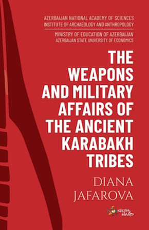 The Weaponhs And Military Affairs Of The Ancent Karabakh Tribes