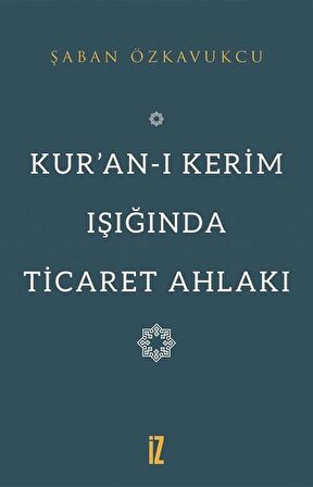 Kur’an-ı Kerim Işığında Ticaret Ahlakı