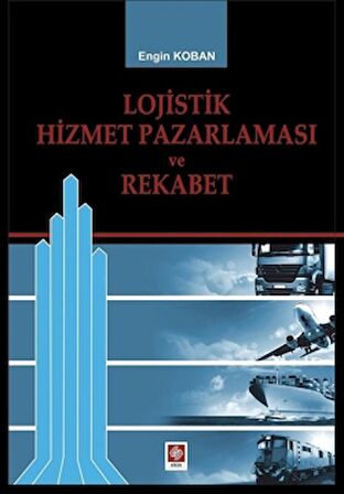 Lojistik Hizmet Pazalarması ve Rekabet