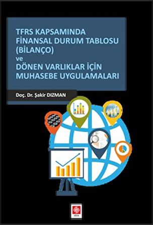 TFRS Kapsamında Finansal Durum Tablosu (Bilanço) ve Dönen Varlıklar İçin Muhasebe Uygulamaları