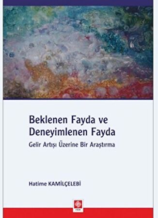 Beklenen Fayda ve Deneyimlenen Fayda