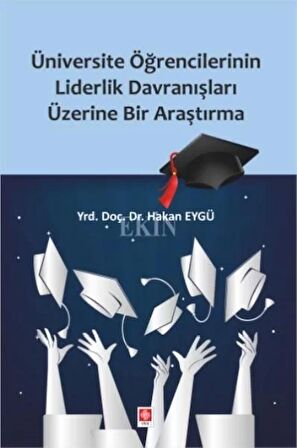 Üniversite Öğrencilerinin Liderlik Davranışları Üzerine Bir Araştırma