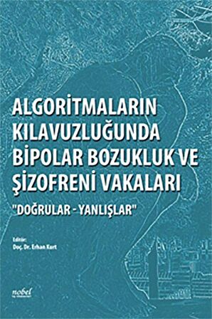 Algoritmaların Kılavuzluğunda Bipolar Bozukluk ve Şizofreni Vakaları