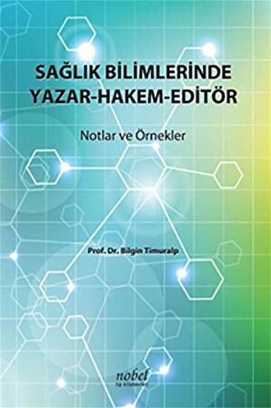 Sağlık Bilimlerinde Yazar-Hakem-Editör