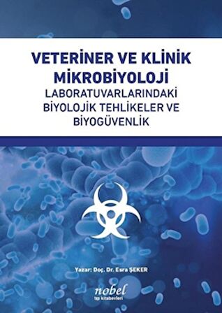 Veteriner ve Klinik Mikrobiyoloji Laboratuvarlarındaki Biyolojik Tehlikeler ve Biyogüvenlik