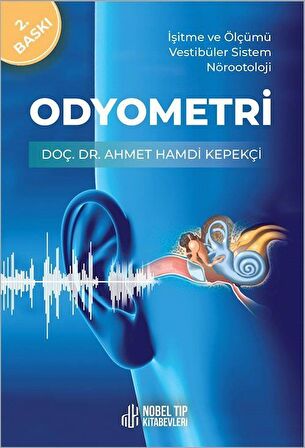 Odyometri İşitme ve Ölçümü Vestibüler Sistem Nörootoloji / Yrd. Doç. Dr. Ahmet Hamdi Kepekçi