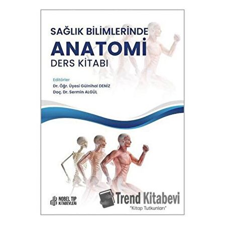 Sağlık Bilimlerinde Anatomi Ders Kitabı / Nobel Tıp Kitabevi / Kolektif