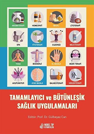 Tamamlayıcı ve Bütünleşik Sağlık Uygulamaları / Prof. Dr. Gülbeyaz Can