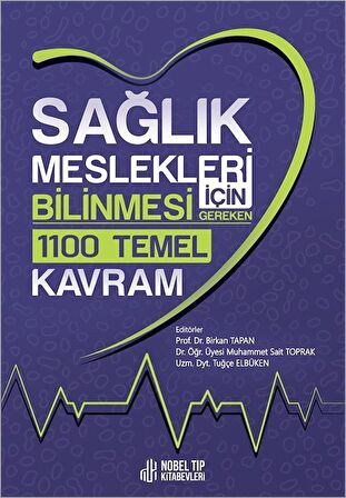 Sağlık Meslekleri için Bilinmesi Gereken 1100 Temel Kavram / Prof. Dr. Birkan TAPAN