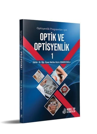 Optisyenlik Programları için Optik ve Optisyenlik 1 / Dr. Öğr. Üyesi Melike Güzin SEMERCİOĞLU