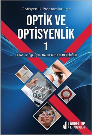 Optisyenlik Programları için Optik ve Optisyenlik 1 / Dr. Öğr. Üyesi Melike Güzin SEMERCİOĞLU