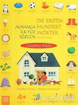 Almanca İlk Yüz Sözcük / Die Ersten Hundert Wörter in Deutsch (Çıkarma Kitabı)